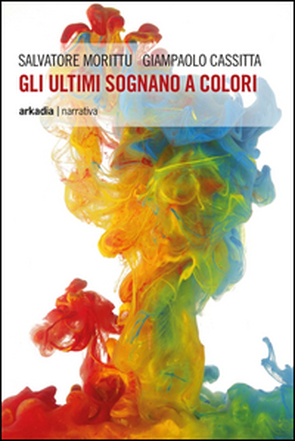 Gli ultimi sognano a colori - Librerie.coop Gli ultimi sognano a colori - Librerie.coop
