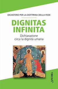 Dignitas infinita. Dichiarazione circa la dignità umana - Librerie.coop