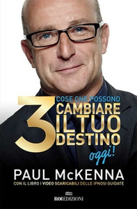 3 cose che possono cambiare il tuo destino oggi! - Librerie.coop