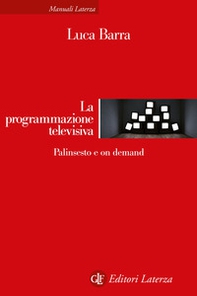 La programmazione televisiva. Palinsesto e on demand - Librerie.coop