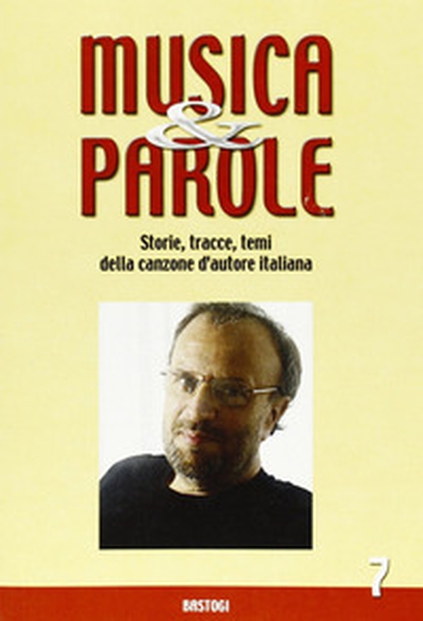 Musica & parole. Storie, tracce, temi della canzone d'autore italiana - Vol. 7 - Librerie.coop Musica & parole. Storie, tracce, temi della canzone d'autore italiana - Vol. 7 - Librerie.coop