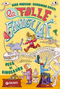 Osso di dinosauro. La folle famiglia F. - Vol. 2 - Librerie.coop Osso di dinosauro. La folle famiglia F. - Vol. 2 - Librerie.coop