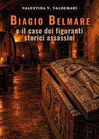 Biagio Belmare e il caso dei figuranti storici assassini - Librerie.coop