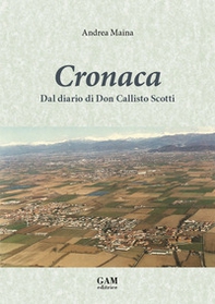 Cronaca. Dal diario di Don Callisto Scotti - Librerie.coop