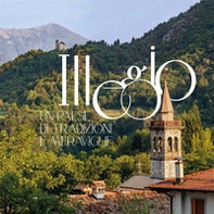 Illegio. Un paese di tradizioni e meraviglie - Librerie.coop