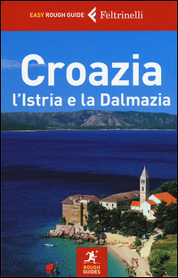 Croazia, l'Istria e la Dalmazia - Librerie.coop Croazia, l'Istria e la Dalmazia - Librerie.coop