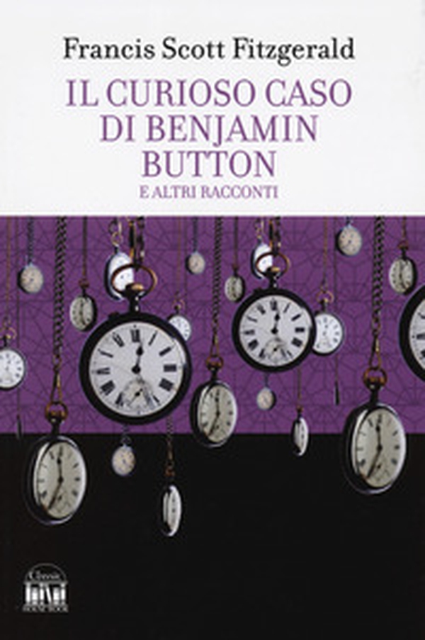 Il curioso caso di Benjamin Button e altri racconti - Librerie.coop Il curioso caso di Benjamin Button e altri racconti - Librerie.coop