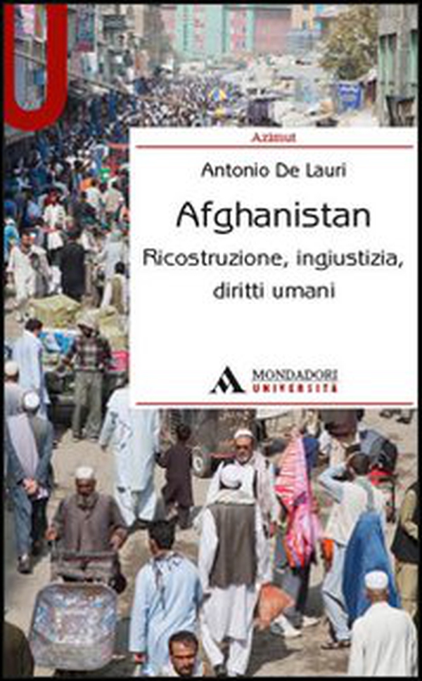 Afghanistan. Ricostruzione, ingiustizia, diritti umani - Librerie.coop Afghanistan. Ricostruzione, ingiustizia, diritti umani - Librerie.coop