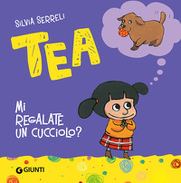 Mi regalate un cucciolo? Tea - Librerie.coop Mi regalate un cucciolo? Tea - Librerie.coop