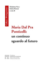 Maria Dal Pra Ponticelli: un continuo sguardo al futuro - Librerie.coop