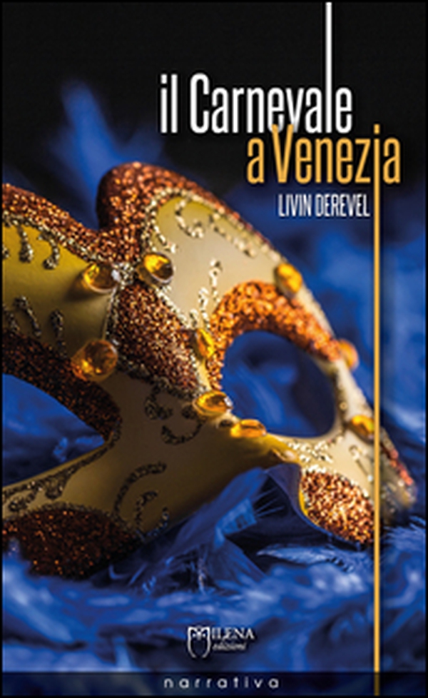 Il carnevale a Venezia - Librerie.coop Il carnevale a Venezia - Librerie.coop