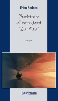 Turbinio d'emozioni. «La vita» - Librerie.coop