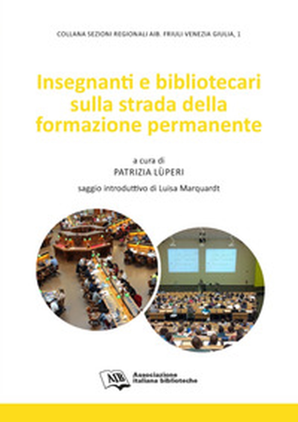 Insegnanti e bibliotecari sulla strada della formazione permanente - Librerie.coop Insegnanti e bibliotecari sulla strada della formazione permanente - Librerie.coop