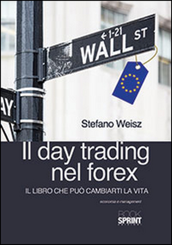 Il day trading nel forex - Librerie.coop Il day trading nel forex - Librerie.coop