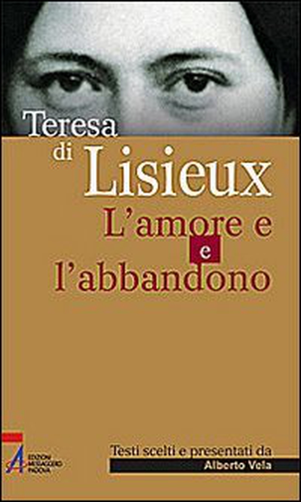Teresa di Lisieux. L'amore e l'abbandono - Librerie.coop Teresa di Lisieux. L'amore e l'abbandono - Librerie.coop