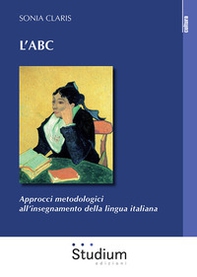 L'ABC. Approcci metodologici all'insegnamento della lingua italiana - Librerie.coop