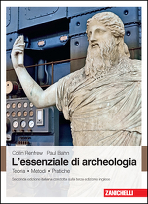 L'essenziale di archeologia. Teoria, metodi, pratiche - Librerie.coop L'essenziale di archeologia. Teoria, metodi, pratiche - Librerie.coop