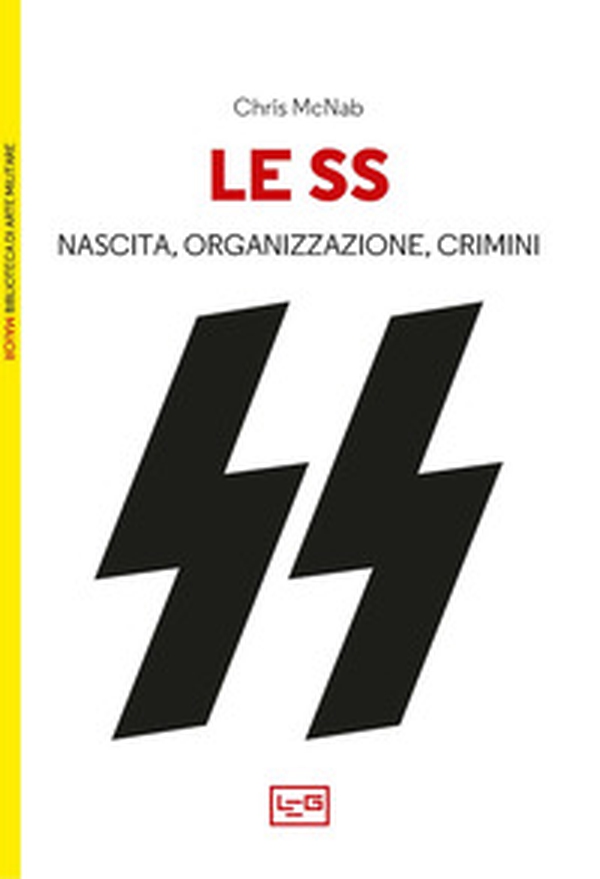 Le SS. Nascita, organizzazione e crimini - Librerie.coop Le SS. Nascita, organizzazione e crimini - Librerie.coop