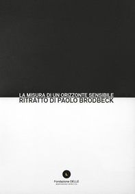 La misura di un orizzonte sensibile ritratto di Paolo Brodbeck - Librerie.coop