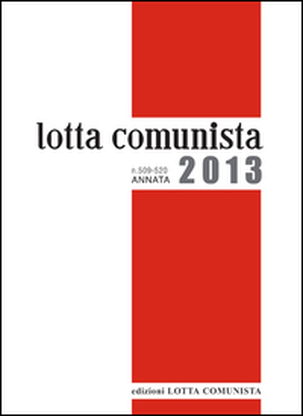 Lotta Comunista. Annata 2013 - Librerie.coop