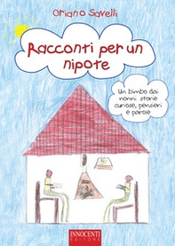 Racconti per un nipote. Un bimbo dai nonni: storie curiose, pensieri e parole - Librerie.coop