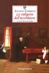La valigetta dell'accordatore. La ricerca del suono perduto - Librerie.coop La valigetta dell'accordatore. La ricerca del suono perduto - Librerie.coop