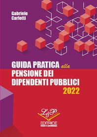 Guida pratica alla pensione dei dipendenti pubblici 2022 - Librerie.coop