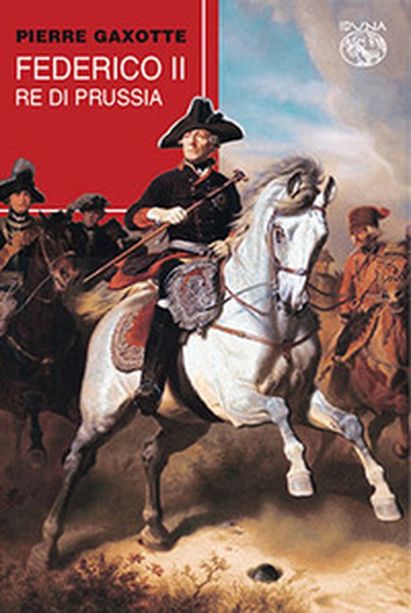 Federico II re di Prussia - Librerie.coop Federico II re di Prussia - Librerie.coop