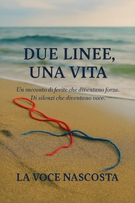 Due linee, una vita - Librerie.coop Due linee, una vita - Librerie.coop