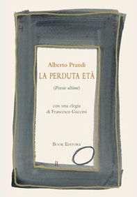 La perduta età (Poesie ultime) - Librerie.coop