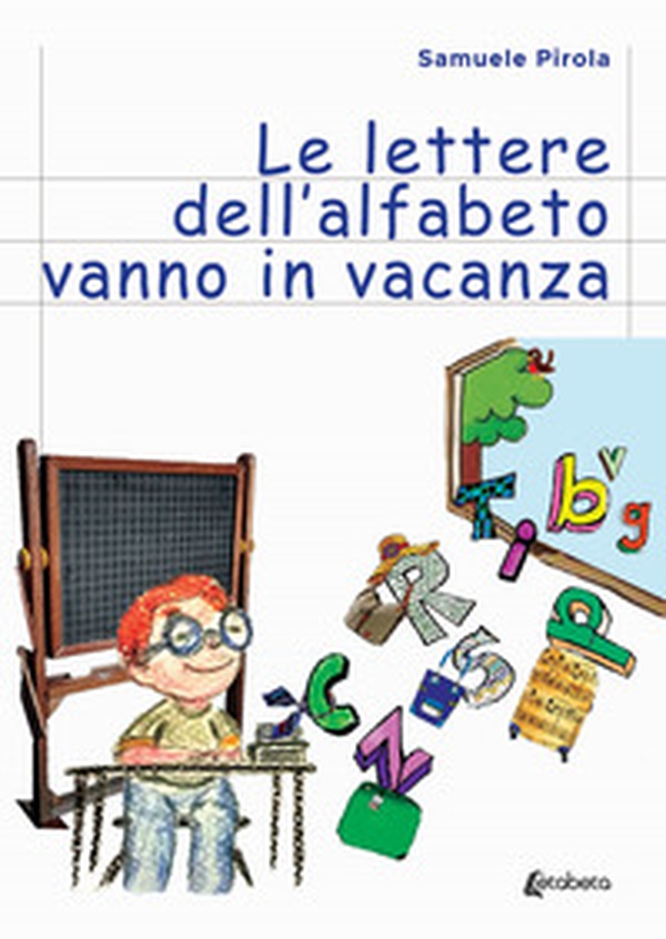 Le lettere dell'alfabeto vanno in vacanza - Librerie.coop Le lettere dell'alfabeto vanno in vacanza - Librerie.coop