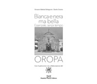 Oropa. Bianca e nera ma bella. Essenziale, senza tempo - Librerie.coop Oropa. Bianca e nera ma bella. Essenziale, senza tempo - Librerie.coop