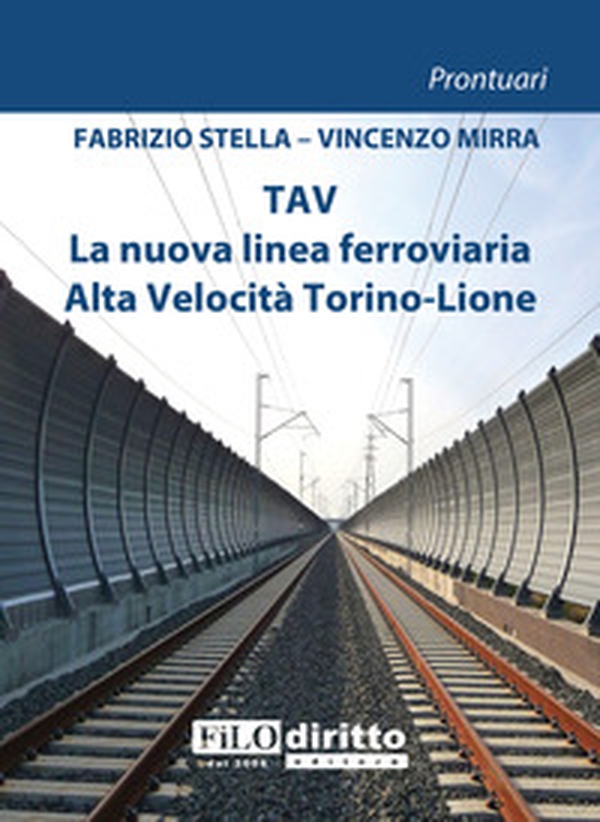 TAV. La nuova linea ferroviaria Alta Velocità Torino-Lion - Librerie.coop TAV. La nuova linea ferroviaria Alta Velocità Torino-Lion - Librerie.coop