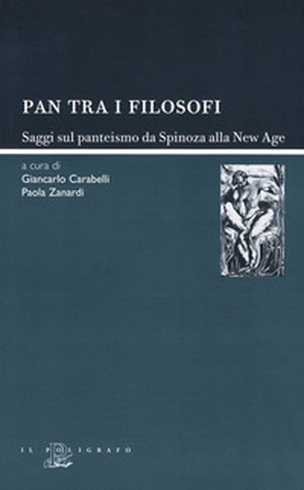 Pan tra i filosofi. Saggi sul panteismo da Spinoza alla new age - Librerie.coop Pan tra i filosofi. Saggi sul panteismo da Spinoza alla new age - Librerie.coop