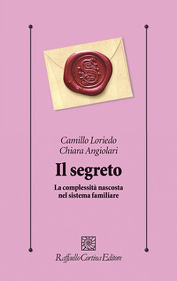 Il segreto. La complessità nascosta nel sistema familiare - Librerie.coop Il segreto. La complessità nascosta nel sistema familiare - Librerie.coop