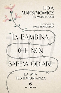 La bambina che non sapeva odiare. La mia testimonianza - Librerie.coop La bambina che non sapeva odiare. La mia testimonianza - Librerie.coop