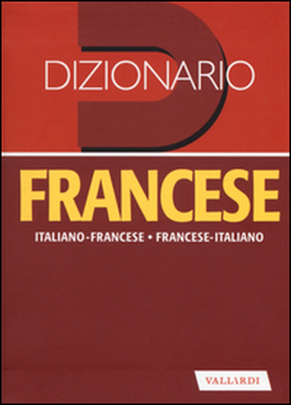 Dizionario francese. Italiano-francese, francese-italiano - Librerie.coop Dizionario francese. Italiano-francese, francese-italiano - Librerie.coop
