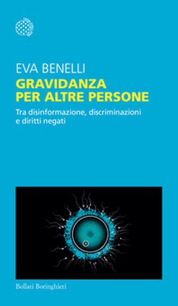 Gravidanza per altre persone. Tra disinformazione, discriminazioni e diritti negati - Librerie.coop Gravidanza per altre persone. Tra disinformazione, discriminazioni e diritti negati - Librerie.coop