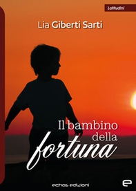Il bambino della fortuna - Librerie.coop
