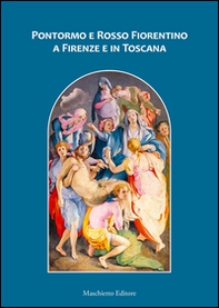 Pontormo e Rosso Fiorentino a Firenze e in Toscana - Librerie.coop Pontormo e Rosso Fiorentino a Firenze e in Toscana - Librerie.coop