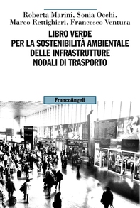Libro Verde per la sostenibilità ambientale delle infrastrutture nodali di trasporto - Librerie.coop Libro Verde per la sostenibilità ambientale delle infrastrutture nodali di trasporto - Librerie.coop