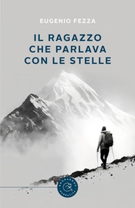 Il ragazzo che parlava con le stelle - Librerie.coop Il ragazzo che parlava con le stelle - Librerie.coop