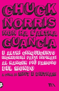 Chuck Norris non ha l'altra guancia - Librerie.coop Chuck Norris non ha l'altra guancia - Librerie.coop