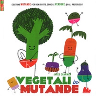 Vegetali in mutande - Librerie.coop