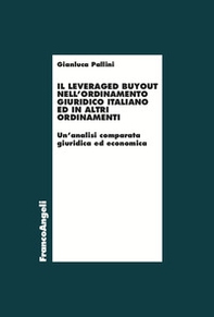 Il leveraged buyout nell'ordinamento giuridico italiano ed in altri ordinamenti. Un'analisi comparata giuridica ed economica - Librerie.coop