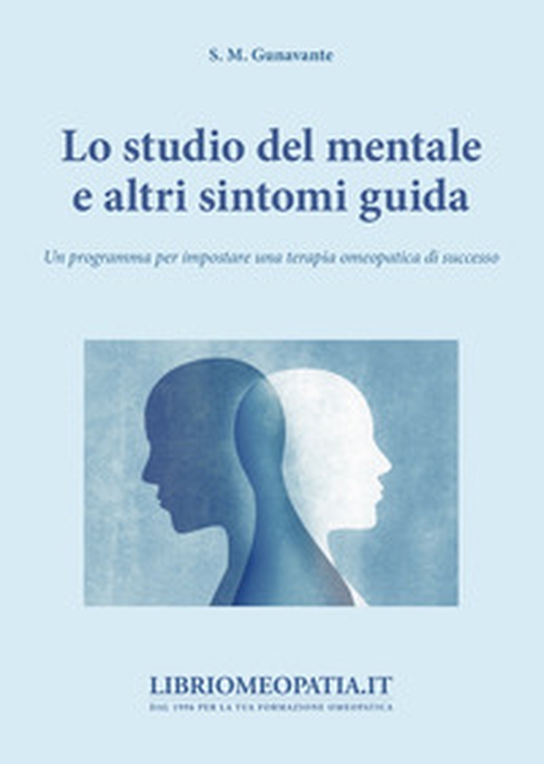 Lo studio del mentale e di altri sintomi guida. Un programma per impostare una terapia omeopatica di successo - Librerie.coop Lo studio del mentale e di altri sintomi guida. Un programma per impostare una terapia omeopatica di successo - Librerie.coop