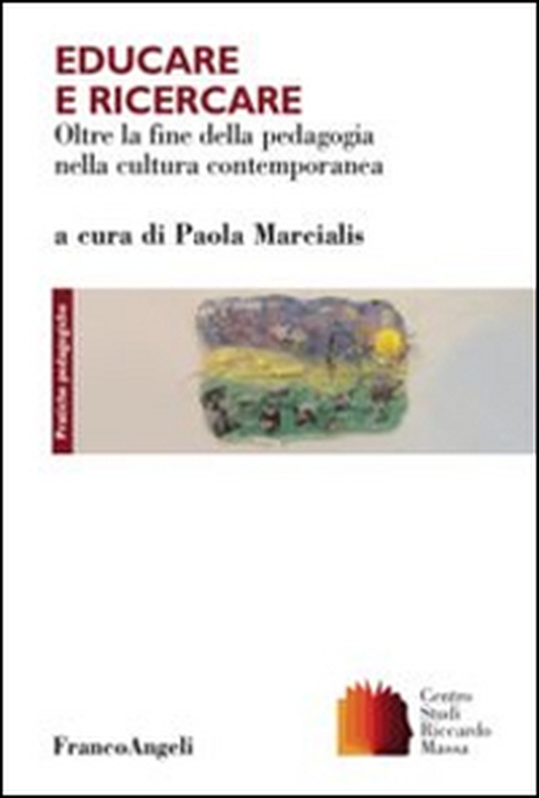 Educare e ricercare. Oltre la fine della pedagogia nella cultura contemporanea - Librerie.coop Educare e ricercare. Oltre la fine della pedagogia nella cultura contemporanea - Librerie.coop