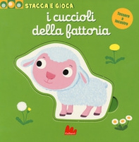 I cuccioli della fattoria. Stacca e gioca - Librerie.coop