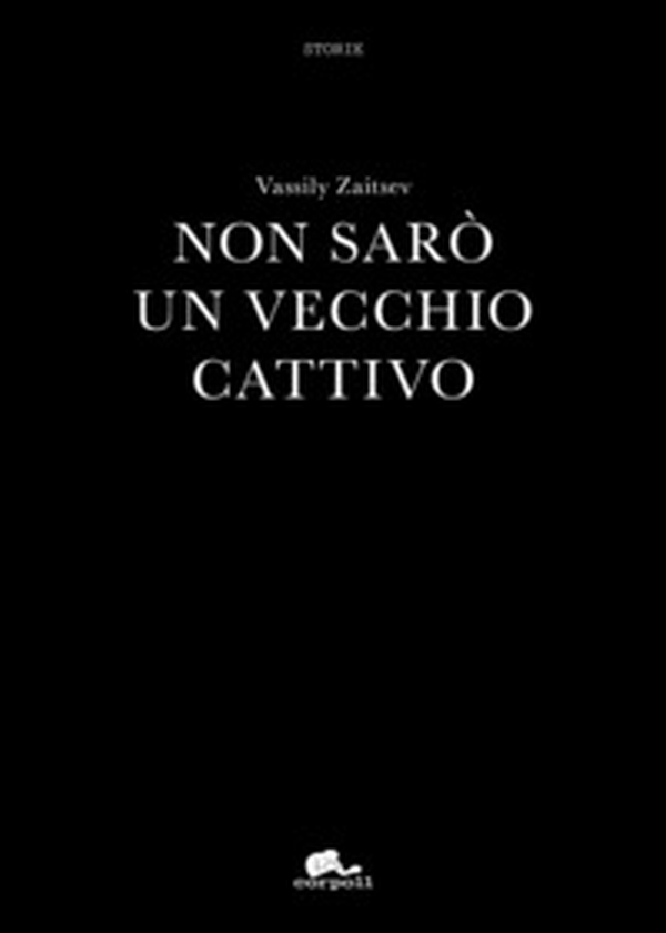 Non sarò un vecchio cattivo - Librerie.coop Non sarò un vecchio cattivo - Librerie.coop