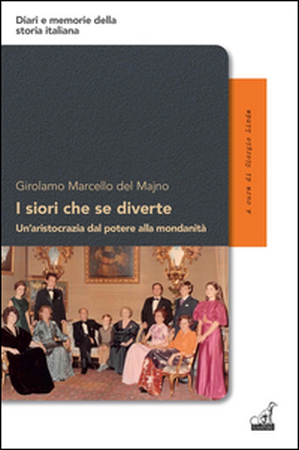 I siori che se diverte. Un'aristocrazia dal potere alla mondanità - Librerie.coop